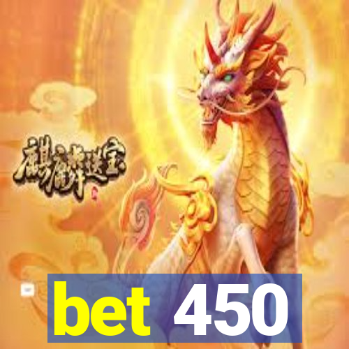 bet 450